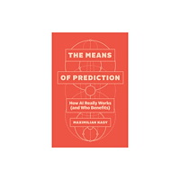 The university of chicago press The Means of Prediction (inbunden, eng)