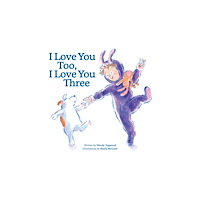 Firefly Books Ltd I Love You Too, I Love You Three (bok, board book, eng)