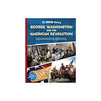 Dorling Kindersley Ltd DK Super History George Washington and the American Revolution (häftad, eng)