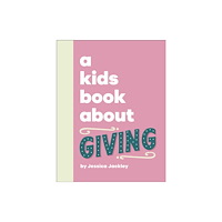 Dorling Kindersley Ltd A Kids Book About Giving (inbunden, eng)
