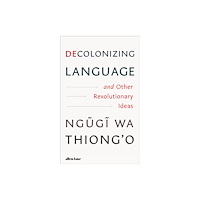 Penguin books ltd Decolonizing Language and Other Revolutionary Ideas (inbunden, eng)