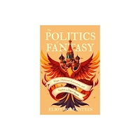 University of Wisconsin Press The Politics of Fantasy (inbunden, eng)