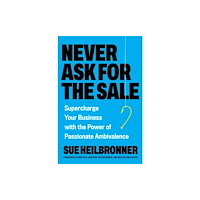 Hachette Books Never Ask for the Sale (inbunden, eng)