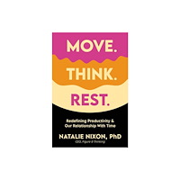 Hachette Books Move. Think. Rest. (inbunden, eng)