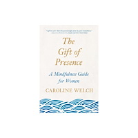 Not Stated The Gift of Presence (häftad, eng)