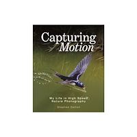 Firefly Books Ltd Capturing Motion: My Life in High Speed Nature Photography (inbunden, eng)