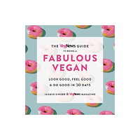 Not Stated The Vegnews Guide to Being a Fabulous Vegan : Look Good, Feel Good & Do Good in 30 Days (häftad, eng)