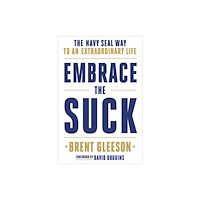 Not Stated Embrace the Suck : The Navy Seal Way to an Extraordinary Life (häftad, eng)