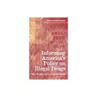 National Academies Press Informing America's Policy on Illegal Drugs (inbunden, eng)