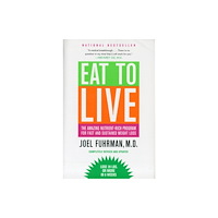 Not Stated Eat to Live : The Amazing Nutrient-Rich Program for Fast and Sustained Weight Loss, Revised Edition (häftad, eng)