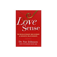 Not Stated Love Sense : The Revolutionary New Science of Romantic Relationships (häftad, eng)