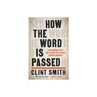Not Stated How the Word Is Passed : A Reckoning With the History of Slavery Across America (häftad, eng)