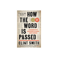 Not Stated How the Word Is Passed : A Reckoning with the History of Slavery Across America (häftad, eng)
