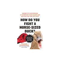 Not Stated How Do You Fight a Horse-sized Duck? : Secrets to Succeeding at Interview Mind Games and Getting the Job You Want (häfta...
