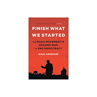 Not Stated Finish What We Started : The Maga Movement's Ground War to End Democracy (häftad, eng)
