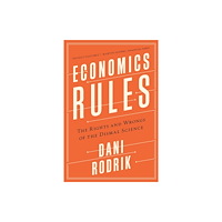 Not Stated Economics Rules - The Rights and Wrongs of the Dismal Science (häftad, eng)