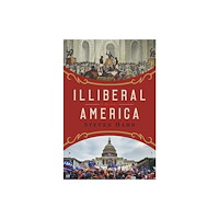 Not Stated Illiberal America - A History (häftad, eng)