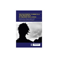 Taylor & francis ltd Decolonising Curricula and Pedagogy in Higher Education (häftad, eng)