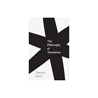 Yale university press The Philosophy of Translation (inbunden, eng)