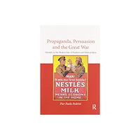 Taylor & francis ltd Propaganda, Persuasion and the Great War (häftad, eng)