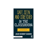 Taylor & francis ltd Safe, Seen, and Stretched in the Classroom (häftad, eng)