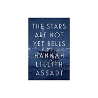 Not Stated The Stars Are Not Yet Bells (häftad, eng)