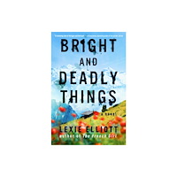 Not Stated Bright and Deadly Things (häftad, eng)