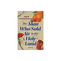Not Stated The Man Who Sold Air in the Holy Land (häftad, eng)