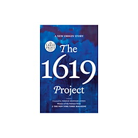 Not Stated The 1619 Project (häftad, eng)