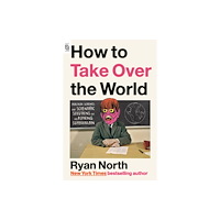 Not Stated How to Take Over the World (häftad, eng)