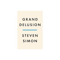 Penguin Publishing Group Grand Delusion (inbunden, eng)