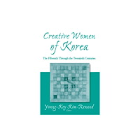 Taylor & francis ltd Creative Women of Korea: The Fifteenth Through the Twentieth Centuries (häftad, eng)