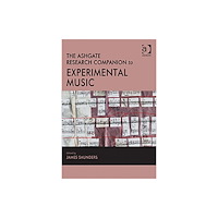 Taylor & francis ltd The Ashgate Research Companion to Experimental Music (inbunden, eng)