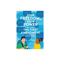 Not Stated Your Freedom, Your Power : A Kid's Guide to the First Amendment (häftad, eng)