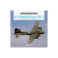 Schiffer Publishing Ltd B-17 Flying Fortress, Vol. 2 (inbunden, eng)