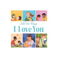 Scholastic All the Ways I Love You (HB) (inbunden, eng)