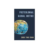 Princeton University Press Postcolonial Global Justice (inbunden, eng)
