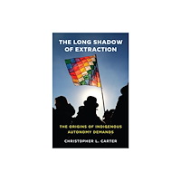 Princeton University Press The Long Shadow of Extraction (häftad, eng)