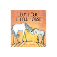 Penguin Putnam Inc I Love You, Little Horse (inbunden, eng)