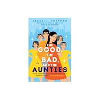 Not Stated The Good, the Bad, and the Aunties (häftad, eng)