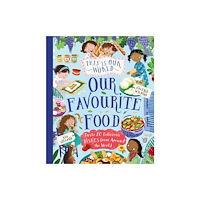 Pan Macmillan This Is Our World Our Favourite Food (inbunden, eng)