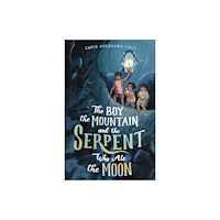 Farrar, Straus & Giroux Inc The Boy, the Mountain, and the Serpent Who Ate the Moon (inbunden, eng)