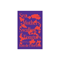 Farrar, Straus & Giroux Inc Sea, Mothers, Swallow, Tongues (inbunden, eng)