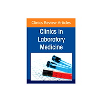 Elsevier Health Sciences Strategic Leadership in Laboratory Medicine: Navigating Belonging, Resilience, and Organizational Culture, An Issue of t...