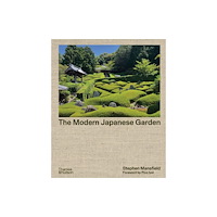 Thames & Hudson Ltd The Modern Japanese Garden (inbunden, eng)
