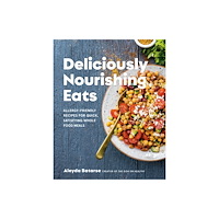 Random House USA Inc Deliciously Nourishing Eats (inbunden, eng)