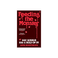 Faber & Faber Feeding the Monster (häftad, eng)