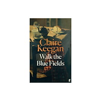 Faber & Faber Walk the Blue Fields (inbunden, eng)