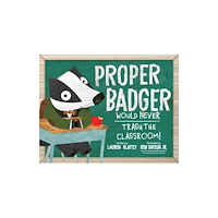 Penguin Young Readers Proper Badger Would Never Trash the Classroom! (inbunden, eng)