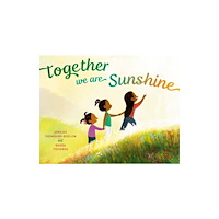 Random House USA Inc Together We Are Sunshine (inbunden, eng)